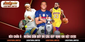 Kèo Châu Á - Hướng Dẫn Đầy Đủ Các Quy Định Khi Đặt Cược